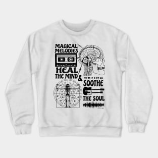 MAGICAL MELODIES Heal The Mind & Soothe The Soul (black print) Crewneck Sweatshirt